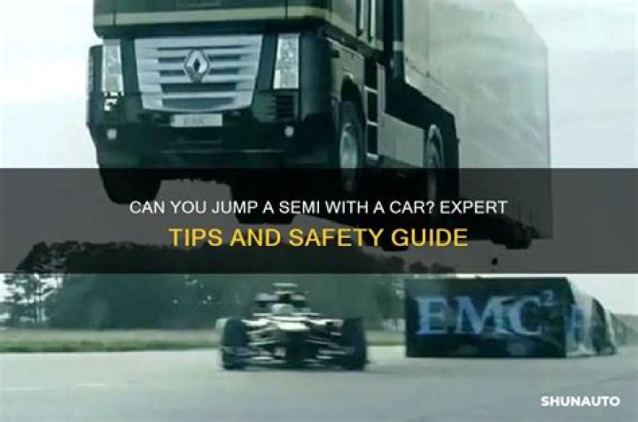 Can you jump a semi with a car?