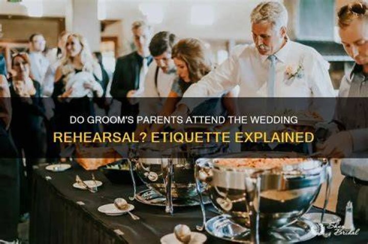 Do parents attend wedding rehearsal?