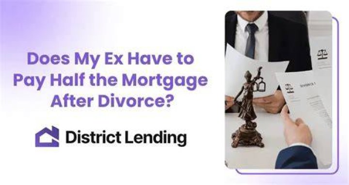 Does my ex husband have to pay half the mortgage?