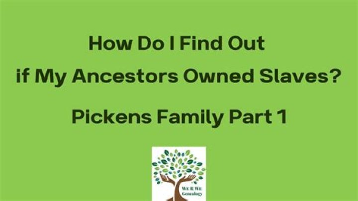 How do I find out if my ancestors owned slaves?