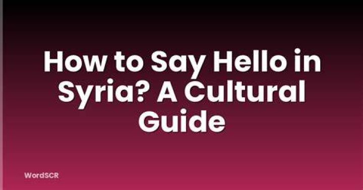 How do u say hello in Syria?