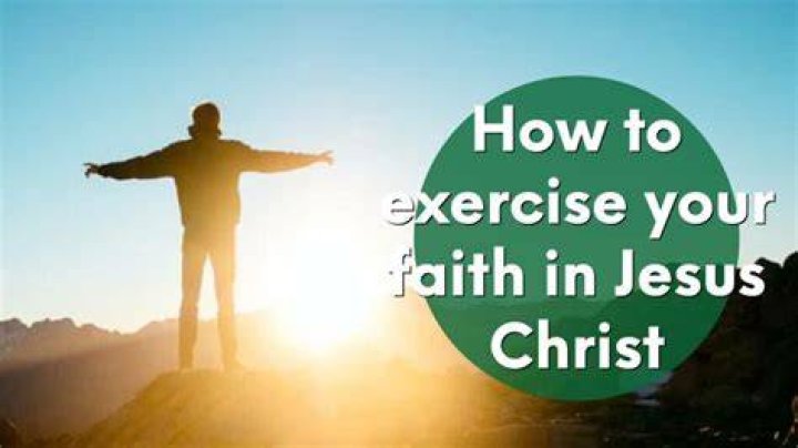 How do you exercise your faith?