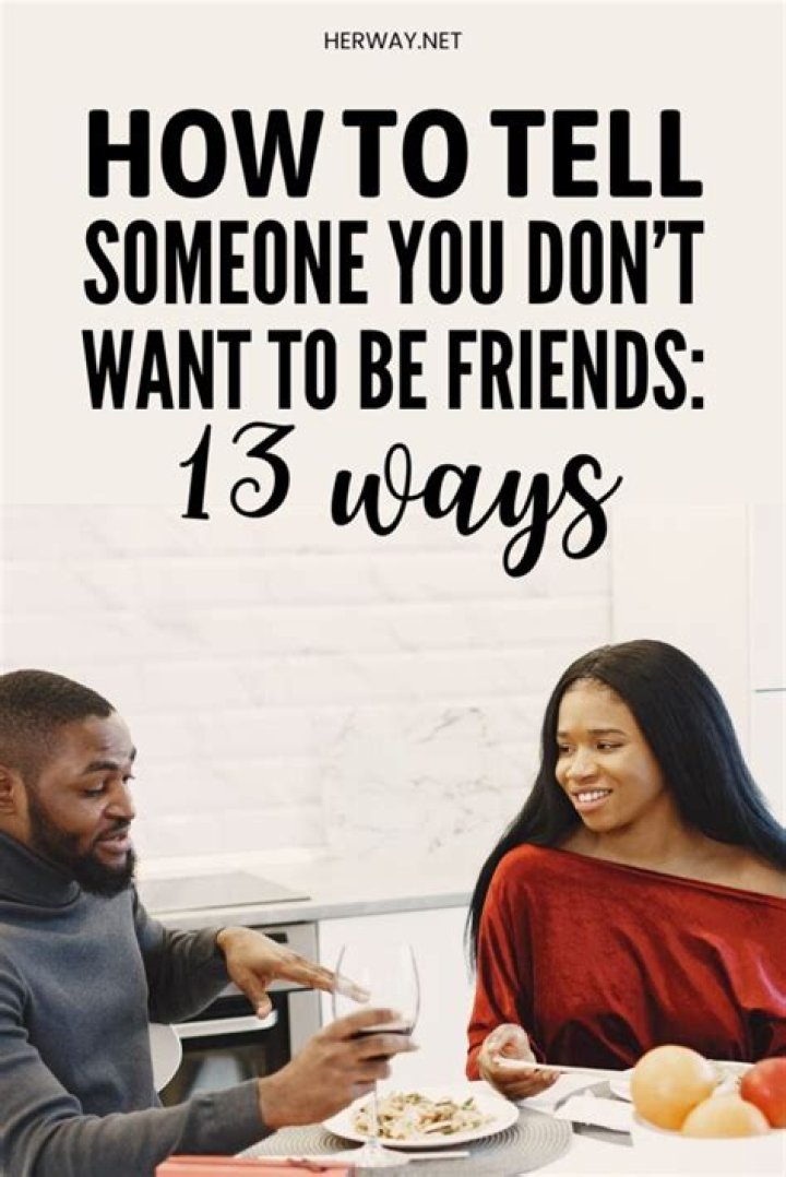 How do you tell someone you can't be with them?