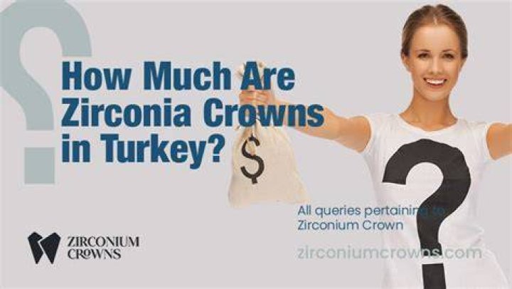 How much are zirconia crowns in Turkey?