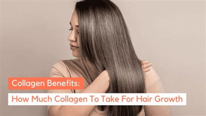 How much collagen should I take for hair growth?