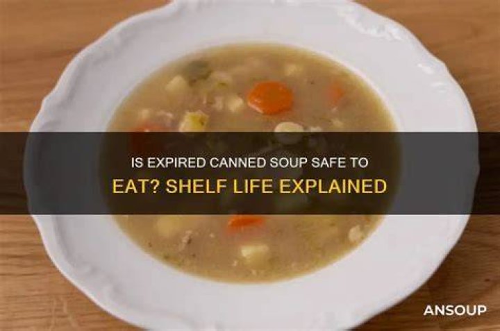 Is expired canned soup safe to eat?