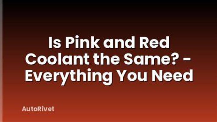 Is pink and red coolant the same?