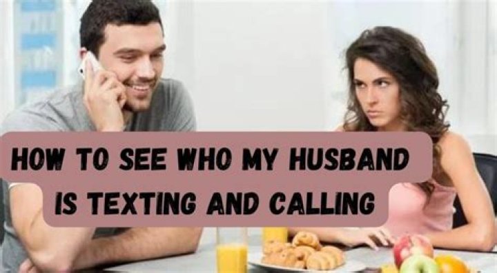 Is there a way to see who my husband is texting?