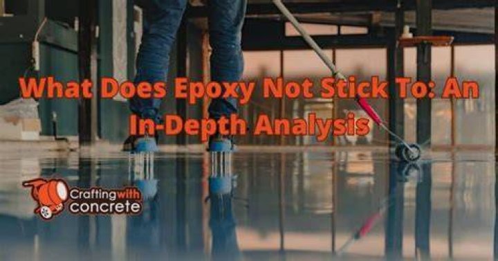 What does epoxy not stick to?