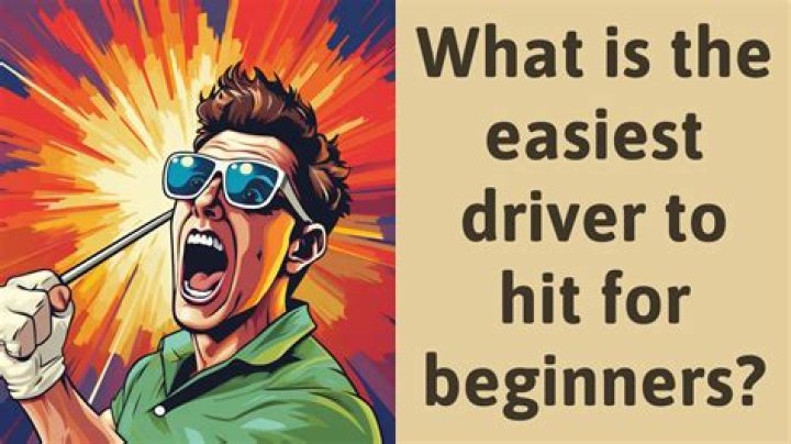 What is the easiest driver to hit for beginners?