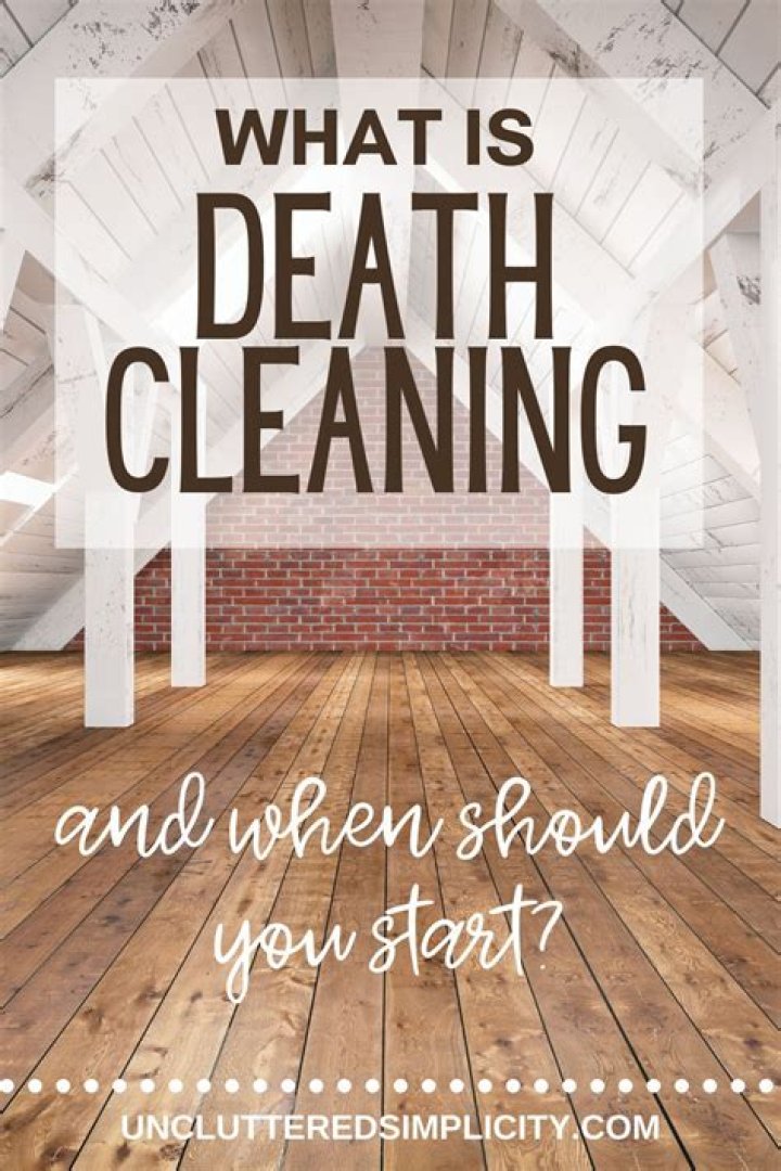 When should I start death cleaning?